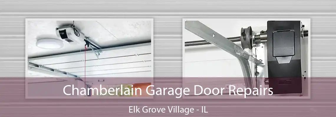 Chamberlain Garage Door Repairs Elk Grove Village - IL