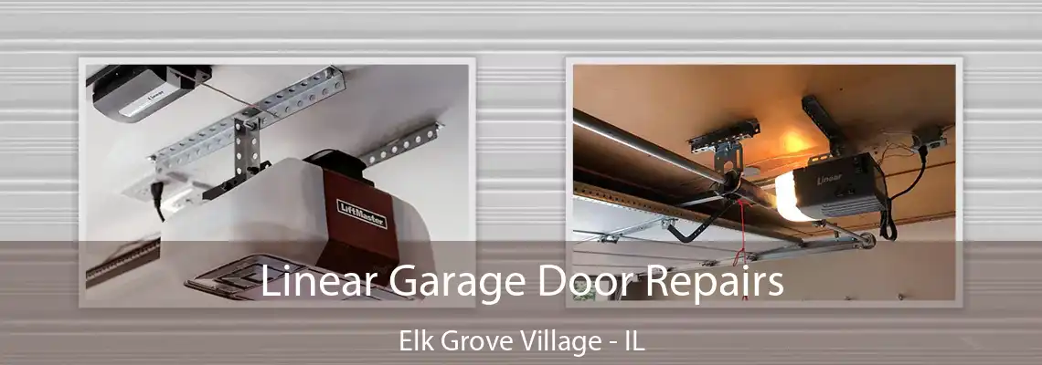 Linear Garage Door Repairs Elk Grove Village - IL