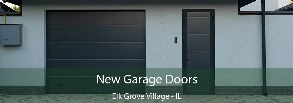 New Garage Doors Elk Grove Village - IL