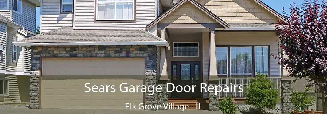Sears Garage Door Repairs Elk Grove Village - IL
